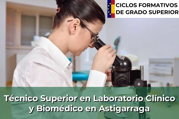 Técnico Superior en Laboratorio Clínico y Biomédico en Astigarraga