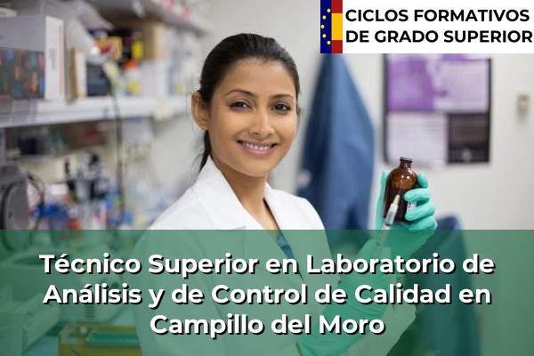 Técnico Superior en Laboratorio de Análisis y de Control de Calidad en Andalucía 78 Técnico Superior en Laboratorio de Análisis y de Control de Calidad en Campillo del Moro