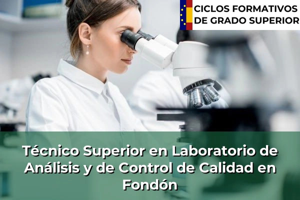 Técnico Superior en Laboratorio de Análisis y de Control de Calidad en Andalucía 136 Técnico Superior en Laboratorio de Análisis y de Control de Calidad en Fondón