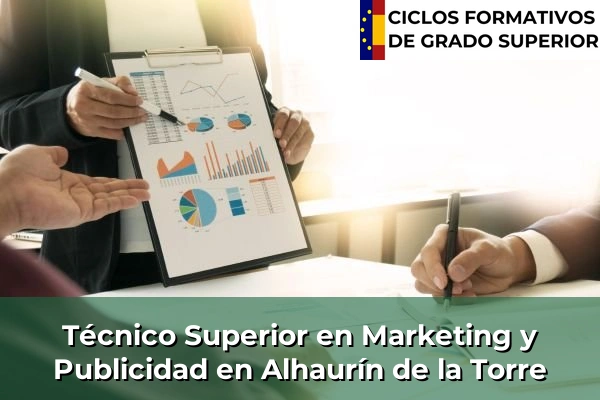 Técnico Superior en Técnico superior en Marketing y Publicidad en Andalucía 19 Técnico Superior en Técnico superior en Marketing y Publicidad en Alhaurín de la Torre
