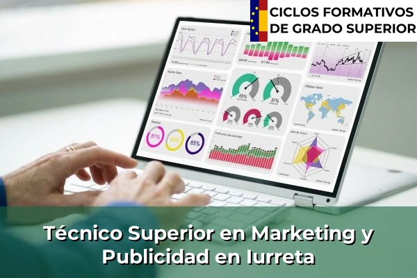 Técnico Superior en Técnico superior en Marketing y Publicidad en País Vasco 61 Técnico Superior en Técnico superior en Marketing y Publicidad en Iurreta