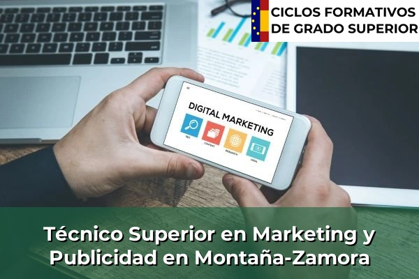 Técnico Superior en Técnico superior en Marketing y Publicidad en Islas Canarias 55 Técnico Superior en Técnico superior en Marketing y Publicidad en Montaña-Zamora