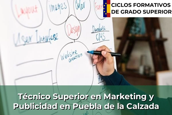 Técnico Superior en Técnico superior en Marketing y Publicidad en Extremadura 30 Técnico Superior en Técnico superior en Marketing y Publicidad en Puebla de la Calzada