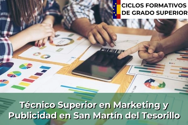 Técnico Superior en Técnico superior en Marketing y Publicidad en Andalucía 276 Técnico Superior en Técnico superior en Marketing y Publicidad en San Martín del Tesorillo