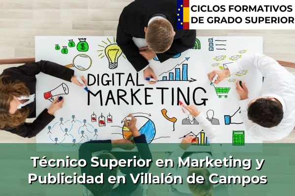 Técnico Superior en Técnico superior en Marketing y Publicidad en Castilla y León 80 Técnico Superior en Técnico superior en Marketing y Publicidad en Villalón de Campos