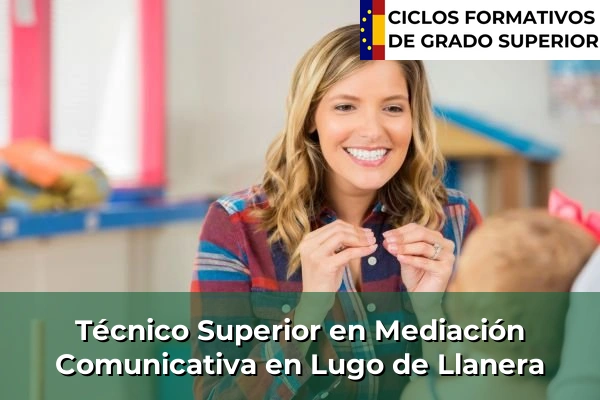 Técnico Superior en Mediación Comunicativa en Asturias 21 Técnico Superior en Mediación Comunicativa en Lugo de Llanera