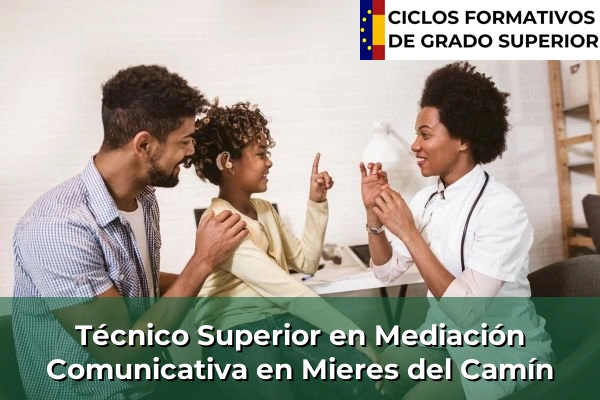 Técnico Superior en Mediación Comunicativa en Asturias 23 Técnico Superior en Mediación Comunicativa en Mieres del Camín