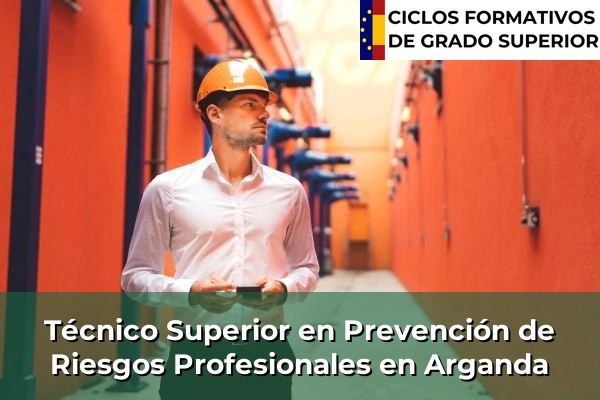 Técnico Superior en Prevención de Riesgos Profesionales en Comunidad de Madrid 9 Técnico Superior en Prevención de Riesgos Profesionales en Arganda