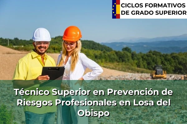 Técnico Superior en Prevención de Riesgos Profesionales en Losa del Obispo