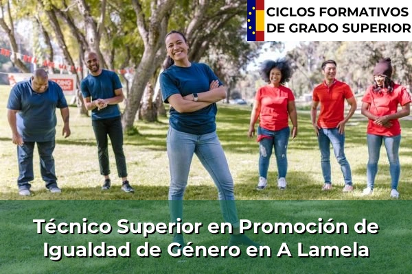 Técnico Superior en Promoción de Igualdad de Género en Galicia 12 Técnico Superior en Promoción de Igualdad de Género en A Lamela