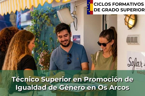 Técnico Superior en Promoción de Igualdad de Género en Galicia 117 Técnico Superior en Promoción de Igualdad de Género en Os Arcos