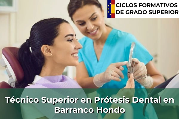 Técnico Superior en Prótesis Dental en Barranco Hondo
