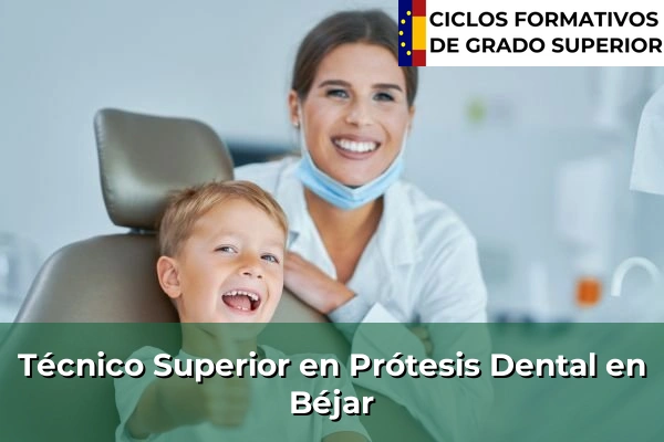 Técnico Superior en Prótesis Dental en Béjar