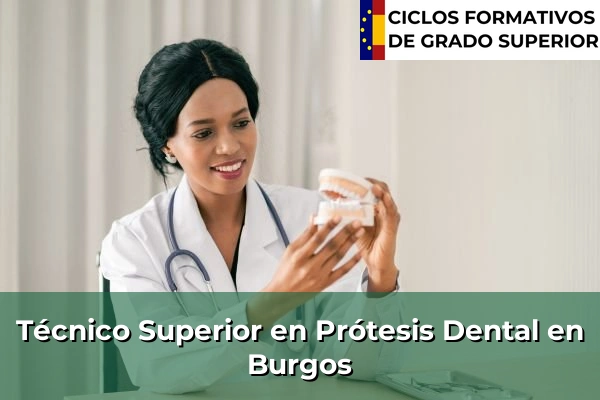 Técnico Superior en Prótesis Dental en Burgos