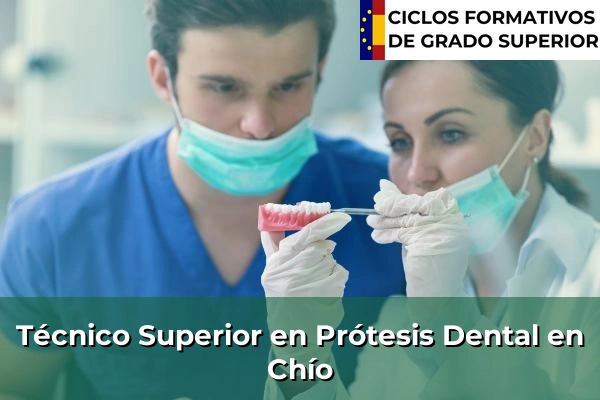 Técnico Superior en Prótesis Dental en Chío