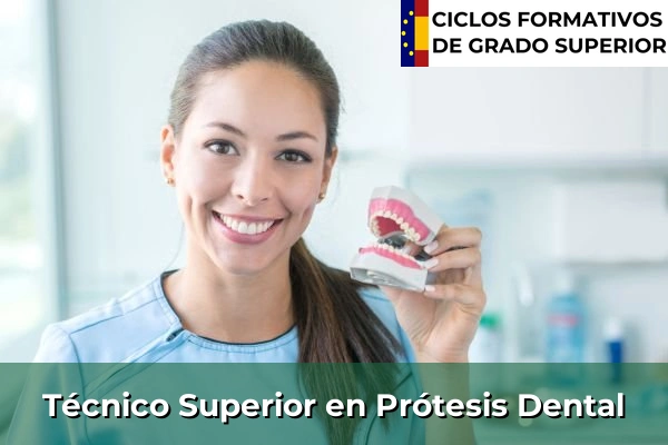 Ciclos Formativos de Grado Superior en Zaragoza 34 Técnico Superior en Prótesis Dental