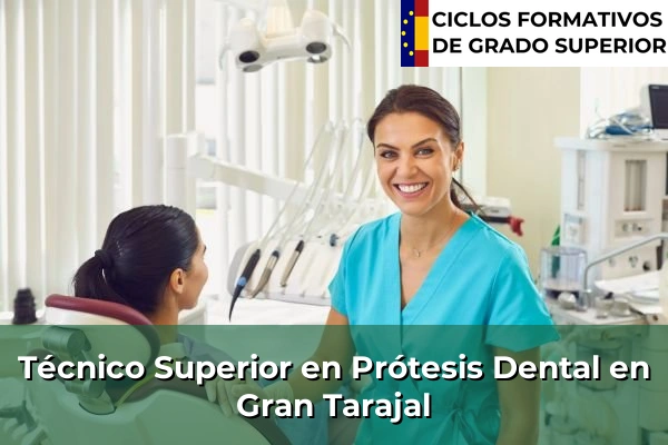 Técnico Superior en Prótesis Dental en Gran Tarajal