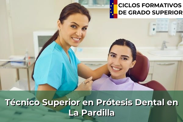 Técnico Superior en Prótesis Dental en La Pardilla