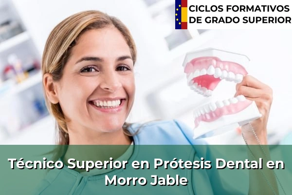 Técnico Superior en Prótesis Dental en Morro Jable