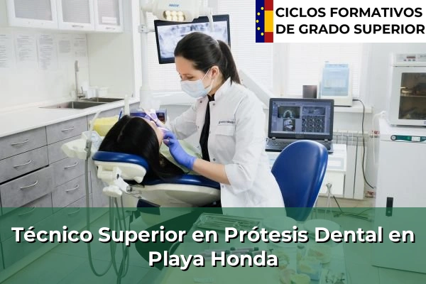 Técnico Superior en Prótesis Dental en Playa Honda