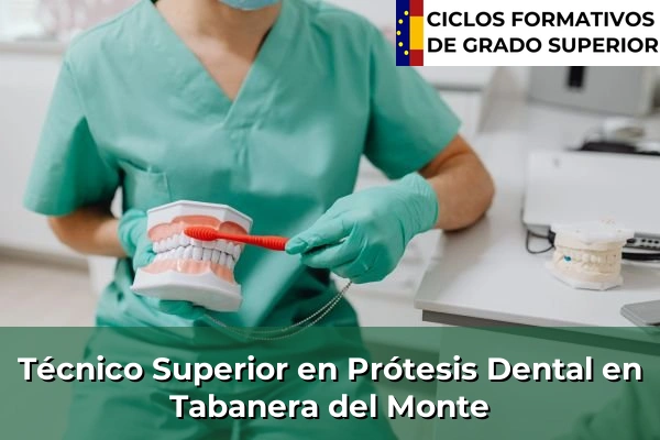 Técnico Superior en Prótesis Dental en Tabanera del Monte