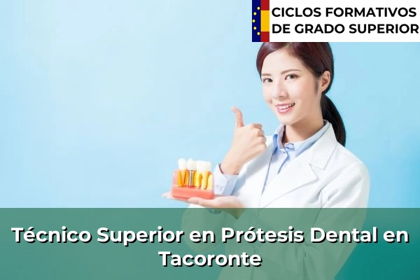 Técnico Superior en Prótesis Dental en Tacoronte