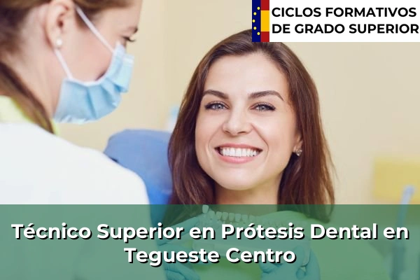 Técnico Superior en Prótesis Dental en Tegueste Centro