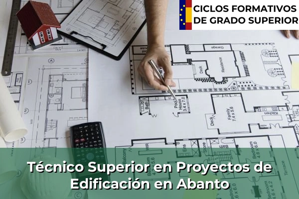 Técnico Superior en Proyectos de Edificación en Abanto