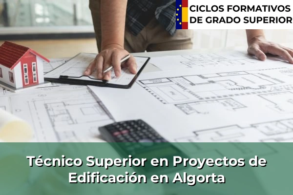 Técnico Superior en Proyectos de Edificación en Algorta