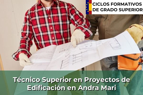 Técnico Superior en Proyectos de Edificación en Andra Mari