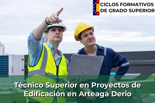 Técnico Superior en Proyectos de Edificación en Arteaga Derio