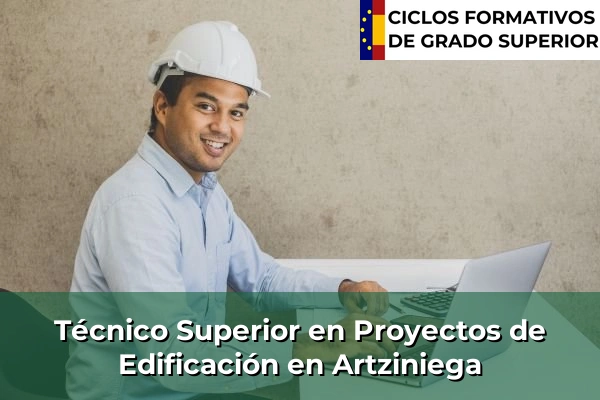 Técnico Superior en Proyectos de Edificación en Artziniega