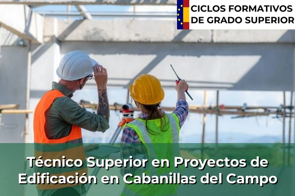 Técnico Superior en Proyectos de Edificación en Cabanillas del Campo