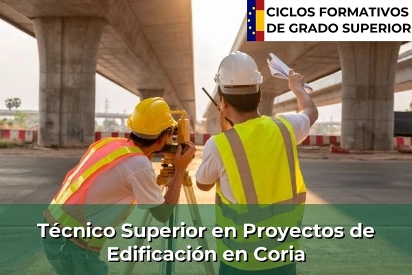 Técnico Superior en Proyectos de Edificación en Coria