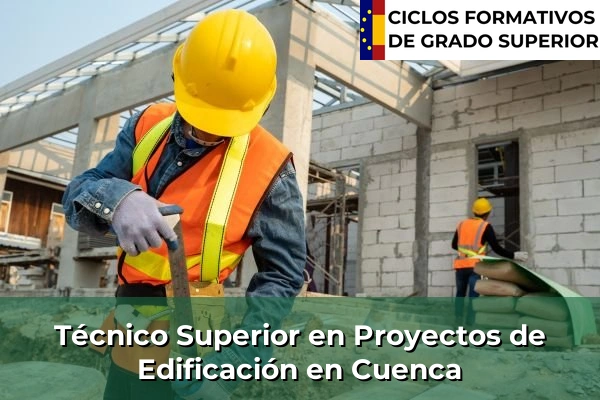 Técnico Superior en Proyectos de Edificación en Cuenca