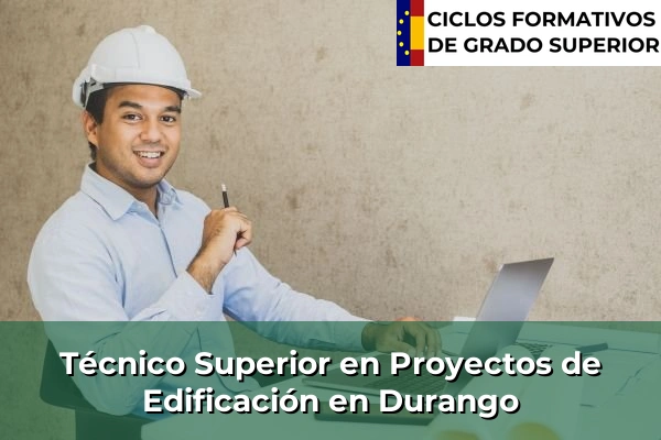 Técnico Superior en Proyectos de Edificación en Durango