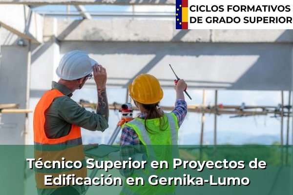 Técnico Superior en Proyectos de Edificación en Gernika-Lumo