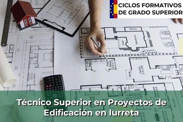 Técnico Superior en Proyectos de Edificación en Iurreta