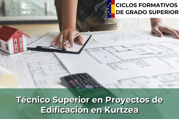 Técnico Superior en Proyectos de Edificación en Kurtzea