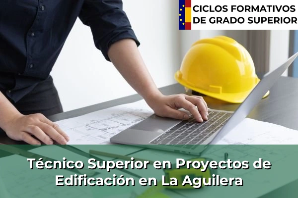 Técnico Superior en Proyectos de Edificación en La Aguilera