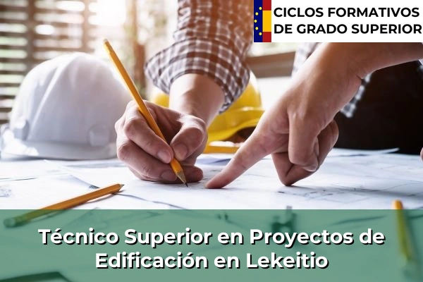 Técnico Superior en Proyectos de Edificación en Lekeitio