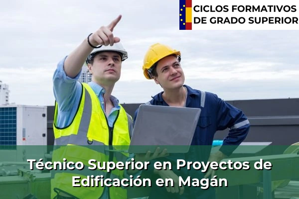 Técnico Superior en Proyectos de Edificación en Magán