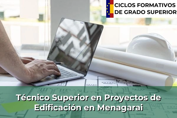 Técnico Superior en Proyectos de Edificación en Menagarai