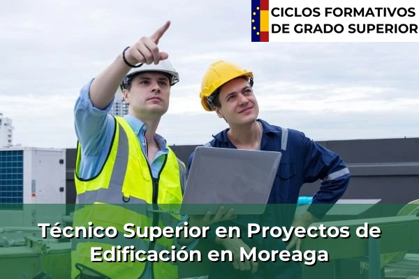 Técnico Superior en Proyectos de Edificación en Moreaga