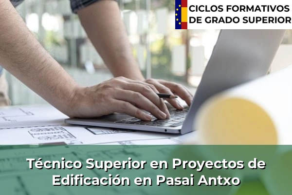 Técnico Superior en Proyectos de Edificación en Pasai Antxo