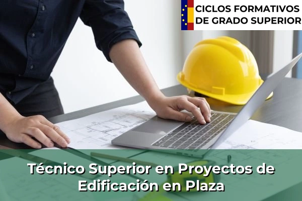 Técnico Superior en Proyectos de Edificación en Plaza