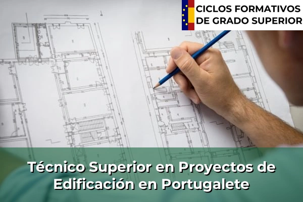 Técnico Superior en Proyectos de Edificación en Portugalete