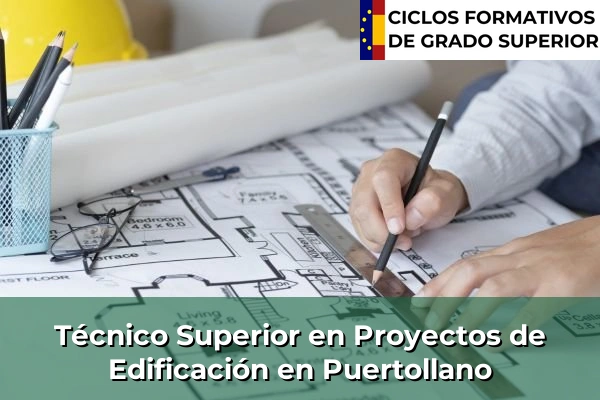 Técnico Superior en Proyectos de Edificación en Puertollano