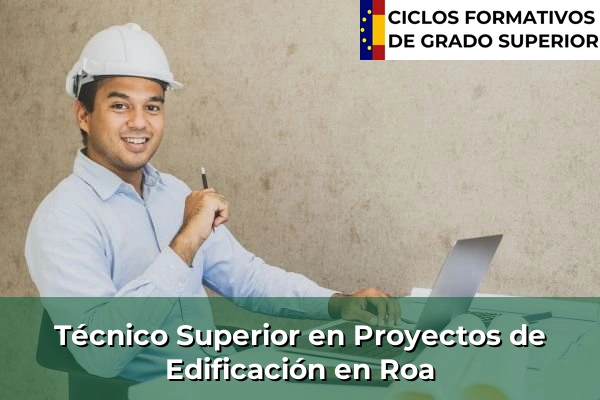 Técnico Superior en Proyectos de Edificación en Roa