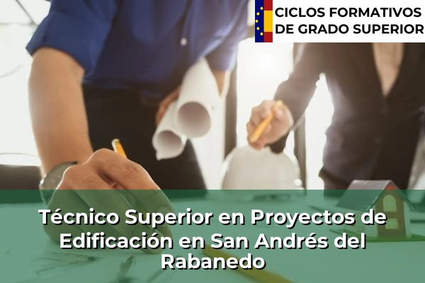 Técnico Superior en Proyectos de Edificación en San Andrés del Rabanedo